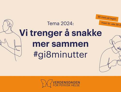 Kampanjebildet for Verdensdagen for psykisk helse 2024 med budskapet: Vi trenger å snakke mer sammen. #gi8minutter